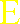 E